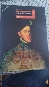 Gebrauchte Bücher: FELIPE DE ESPAÑA, HENRY KAMEN, SIGLO VEINTIUNO EDITORES, FELIPE II, HISTORIA, BIOGRAFIA
